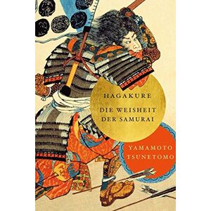 Yamamoto Tsunetomo - Hagakure: Die Weisheiten der Samurai - Preis vom 13.06.2026 05:28:29 h Yamamoto Tsunetomo - Hagakure: Die Weisheiten der Samurai - Preis vom 13.06.2026 05:28:29 h