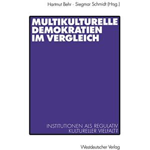 Behr Multikulturelle Demokratien im Vergleich: Institutionen als Regulativ Kultureller Vielfalt? - Preis vom 14.06.2026 05:24:48 h Behr Multikulturelle Demokratien im Vergleich: Institutionen als Regulativ Kultureller Vielfalt? - Preis vom 14.06.2026 05:24:48 h