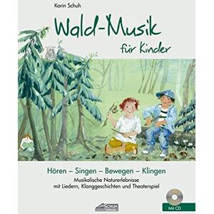 Karin Schuh - Hören - Singen - Bewegen - Klingen: Wald-Musik für Kinder (inkl. CD): Musikalische Naturerlebnisse mit Liedern, Klanggeschichten und Theaterspiel - Preis vom 11.06.2026 05:43:19 h Karin Schuh - Hören - Singen - Bewegen - Klingen: Wald-Musik für Kinder (inkl. CD): Musikalische Naturerlebnisse mit Liedern, Klanggeschichten und Theaterspiel - Preis vom 11.06.2026 05:43:19 h