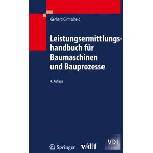 Gerhard Girmscheid - Leistungsermittlungshandbuch für Baumaschinen und Bauprozesse (VDI-Buch) - Preis vom 14.06.2026 05:24:48 h Gerhard Girmscheid - Leistungsermittlungshandbuch für Baumaschinen und Bauprozesse (VDI-Buch) - Preis vom 14.06.2026 05:24:48 h