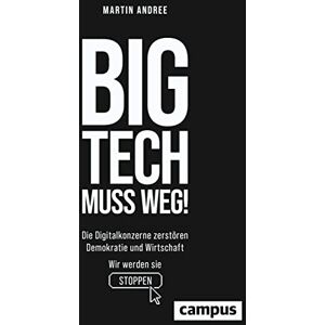 Martin Andree - Big Tech muss weg!: Die Digitalkonzerne zerstören Demokratie und Wirtschaft - wir werden sie stoppen - Preis vom 14.06.2026 05:24:48 h Martin Andree - Big Tech muss weg!: Die Digitalkonzerne zerstören Demokratie und Wirtschaft - wir werden sie stoppen - Preis vom 14.06.2026 05:24:48 h