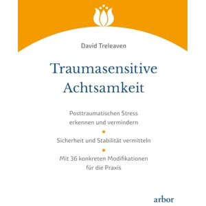 David Treleaven - Traumasensitive Achtsamkeit: Posttraumatischen Stress erkennen und vermindern Sicherheit und Stabilität vermitteln Mit 36 konkreten Modifikationen für die Praxis - Preis vom 13.06.2026 05:28:29 h David Treleaven - Traumasensitive Achtsamkeit: Posttraumatischen Stress erkennen und vermindern Sicherheit und Stabilität vermitteln Mit 36 konkreten Modifikationen für die Praxis - Preis vom 13.06.2026 05:28:29 h