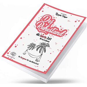 Bayer Der Ruhestand die beste Zeit Ihres Lebens: Für Einsteiger, als Geschenk, Frührentner und Senioren, Ratgeber für einen erfüllten Ruhestand + Checkliste für die Rente - Preis vom 14.06.2026 05:24:48 h Bayer Der Ruhestand die beste Zeit Ihres Lebens: Für Einsteiger, als Geschenk, Frührentner und Senioren, Ratgeber für einen erfüllten Ruhestand + Checkliste für die Rente - Preis vom 14.06.2026 05:24:48 h
