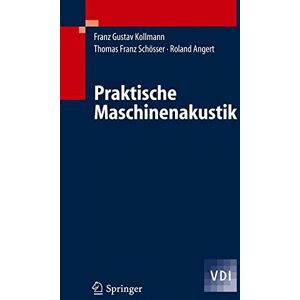 Kollmann, Franz G. - Praktische Maschinenakustik (VDI-Buch) - Preis vom 14.06.2026 05:24:48 h Kollmann, Franz G. - Praktische Maschinenakustik (VDI-Buch) - Preis vom 14.06.2026 05:24:48 h