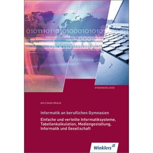 Braun Informatik an beruflichen Gymnasien: Eingangsklasse: Einfache und verteilte Informatiksysteme, Tabellenkalkulation, Mediengestaltung, Informatik und Gesellschaft: Schülerbuch, 8. Auflage, 2012 - Preis vom 13.06.2026 05:28:29 h Braun Informatik an beruflichen Gymnasien: Eingangsklasse: Einfache und verteilte Informatiksysteme, Tabellenkalkulation, Mediengestaltung, Informatik und Gesellschaft: Schülerbuch, 8. Auflage, 2012 - Preis vom 13.06.2026 05:28:29 h