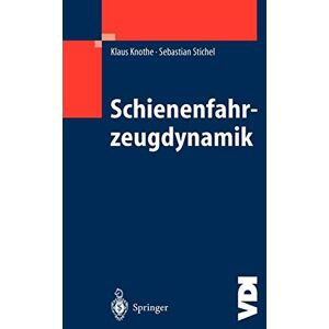 Klaus Knothe - Schienenfahrzeugdynamik (VDI-Buch) (German Edition) - Preis vom 15.06.2026 05:30:30 h Klaus Knothe - Schienenfahrzeugdynamik (VDI-Buch) (German Edition) - Preis vom 15.06.2026 05:30:30 h