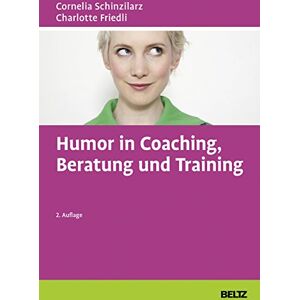 Cornelia Schinzilarz - Humor in Coaching, Beratung und Training: E-Book inside und Online-Materialien (Beltz Weiterbildung) - Preis vom 15.06.2026 05:30:30 h Cornelia Schinzilarz - Humor in Coaching, Beratung und Training: E-Book inside und Online-Materialien (Beltz Weiterbildung) - Preis vom 15.06.2026 05:30:30 h