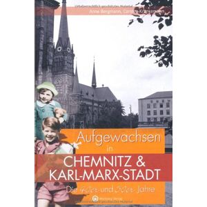 Bergmann Aufgewachsen in Chemnitz und Karl-Marx-Stadt. Die 40er und 50er Jahre - Preis vom 14.06.2026 05:24:48 h Bergmann Aufgewachsen in Chemnitz und Karl-Marx-Stadt. Die 40er und 50er Jahre - Preis vom 14.06.2026 05:24:48 h
