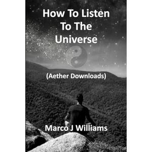 Williams, Marco J - How to Listen to the Universe: Aether Downloads - Preis vom 16.06.2026 05:30:18 h Williams, Marco J - How to Listen to the Universe: Aether Downloads - Preis vom 16.06.2026 05:30:18 h