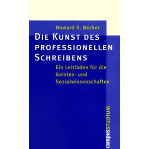 Becker Die Kunst des professionellen Schreibens: Ein Leitfaden für die Sozial- und Geisteswissenschaften (Campus »Studium«) - Preis vom 15.06.2026 05:30:30 h Becker Die Kunst des professionellen Schreibens: Ein Leitfaden für die Sozial- und Geisteswissenschaften (Campus »Studium«) - Preis vom 15.06.2026 05:30:30 h