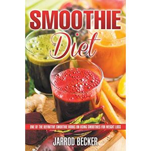 Becker Smoothie Diet: One of the Definitive Smoothie Books on Using Smoothies for Weight Loss - Preis vom 15.06.2026 05:30:30 h Becker Smoothie Diet: One of the Definitive Smoothie Books on Using Smoothies for Weight Loss - Preis vom 15.06.2026 05:30:30 h