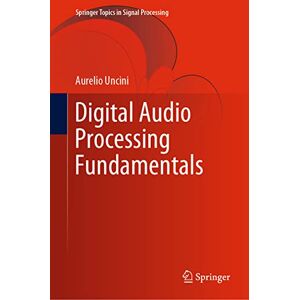 Aurelio Uncini - Digital Audio Processing Fundamentals (Springer Topics in Signal Processing, 21, Band 21) - Preis vom 14.06.2026 05:24:48 h Aurelio Uncini - Digital Audio Processing Fundamentals (Springer Topics in Signal Processing, 21, Band 21) - Preis vom 14.06.2026 05:24:48 h