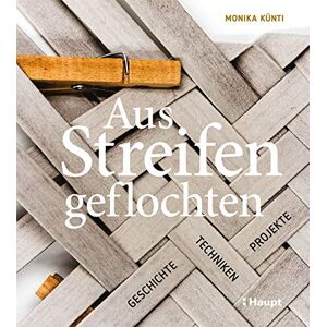 Monika Künti - Aus Streifen geflochten: Geschichte, Techniken, Projekte - Preis vom 12.06.2026 05:40:31 h Monika Künti - Aus Streifen geflochten: Geschichte, Techniken, Projekte - Preis vom 12.06.2026 05:40:31 h