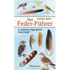 Eberhard Gabler - Der Feder-Führer: Zu welchem Vogel gehört diese Feder? Vögel Mitteleuropas an Ihren Federn erkennen - Preis vom 11.06.2026 05:43:19 h Eberhard Gabler - Der Feder-Führer: Zu welchem Vogel gehört diese Feder? Vögel Mitteleuropas an Ihren Federn erkennen - Preis vom 11.06.2026 05:43:19 h