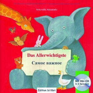 Antonella Abbatiello - Das Allerwichtigste: / Kinderbuch Deutsch-Russisch mit Audio-CD und Ausklappseiten - Preis vom 15.06.2026 05:30:30 h Antonella Abbatiello - Das Allerwichtigste: / Kinderbuch Deutsch-Russisch mit Audio-CD und Ausklappseiten - Preis vom 15.06.2026 05:30:30 h