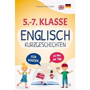Stefan von Ulan - Englische Kurzgeschichten für 5.-7. Klasse: Mit Spaß und Freude Englisch lernen und Bestnoten erzielen! (22 zweisprachige Abenteuer mit Audios, Übungen, Grammatik, Rätseln und Extra-Downloads) - Preis vom 15.06.2026 05:30:30 h Stefan von Ulan - Englische Kurzgeschichten für 5.-7. Klasse: Mit Spaß und Freude Englisch lernen und Bestnoten erzielen! (22 zweisprachige Abenteuer mit Audios, Übungen, Grammatik, Rätseln und Extra-Downloads) - Preis vom 15.06.2026 05:30:30 h