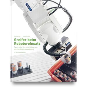 Andreas Wolf - Greifer beim Robotereinsatz: Faszination der Automatisierung von Handhabungsaufgaben - Preis vom 11.06.2026 05:43:19 h Andreas Wolf - Greifer beim Robotereinsatz: Faszination der Automatisierung von Handhabungsaufgaben - Preis vom 11.06.2026 05:43:19 h