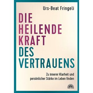 Urs-Beat Fringeli - Die heilende Kraft des Vertrauens: Zu innerer Klarheit und persönlicher Stärke im Leben finden - Preis vom 15.06.2026 05:30:30 h Urs-Beat Fringeli - Die heilende Kraft des Vertrauens: Zu innerer Klarheit und persönlicher Stärke im Leben finden - Preis vom 15.06.2026 05:30:30 h