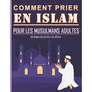 ART Comment prier en Islam pour les musulmans adultes: Guide pour apprendre comment pratiquer la prière islamique. Beau cadeau pour les nouveaux musulmans adultes et jeunes. - Preis vom 12.06.2026 05:40:31 h ART Comment prier en Islam pour les musulmans adultes: Guide pour apprendre comment pratiquer la prière islamique. Beau cadeau pour les nouveaux musulmans adultes et jeunes. - Preis vom 12.06.2026 05:40:31 h