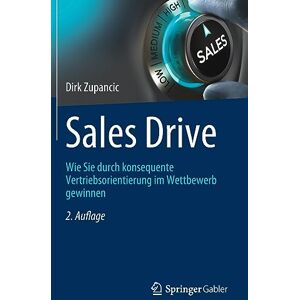 Dirk Zupancic - Sales Drive: Wie Sie durch konsequente Vertriebsorientierung im Wettbewerb gewinnen - Preis vom 15.06.2026 05:30:30 h Dirk Zupancic - Sales Drive: Wie Sie durch konsequente Vertriebsorientierung im Wettbewerb gewinnen - Preis vom 15.06.2026 05:30:30 h