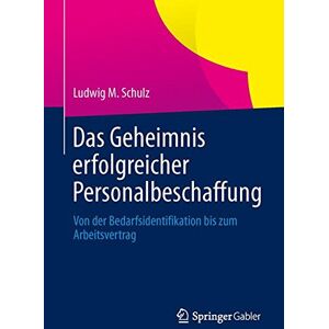Schulz, Ludwig M. - Das Geheimnis erfolgreicher Personalbeschaffung: Von der Bedarfsidentifikation bis zum Arbeitsvertrag - Preis vom 14.06.2026 05:24:48 h Schulz, Ludwig M. - Das Geheimnis erfolgreicher Personalbeschaffung: Von der Bedarfsidentifikation bis zum Arbeitsvertrag - Preis vom 14.06.2026 05:24:48 h