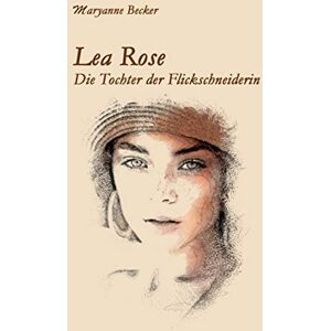 Becker Lea Rose: Die Tochter der Flickschneiderin - Preis vom 15.06.2026 05:30:30 h Becker Lea Rose: Die Tochter der Flickschneiderin - Preis vom 15.06.2026 05:30:30 h