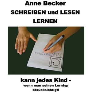 Becker Schreiben und lesen lernen kann jedes Kind - wenn man seinen Lerntyp berücksichtigt ! - Preis vom 15.06.2026 05:30:30 h Becker Schreiben und lesen lernen kann jedes Kind - wenn man seinen Lerntyp berücksichtigt ! - Preis vom 15.06.2026 05:30:30 h