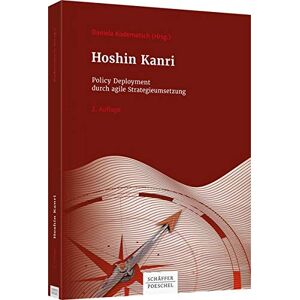 Daniela Kudernatsch - Hoshin Kanri: Policy Deployment durch agile Strategieumsetzung - Preis vom 11.06.2026 05:43:19 h Daniela Kudernatsch - Hoshin Kanri: Policy Deployment durch agile Strategieumsetzung - Preis vom 11.06.2026 05:43:19 h