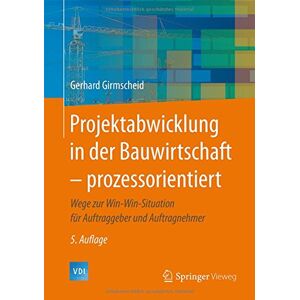 Gerhard Girmscheid - Projektabwicklung in der Bauwirtschaft - prozessorientiert: Wege zur Win-Win-Situation für Auftraggeber und Auftragnehmer (VDI-Buch) - Preis vom 15.06.2026 05:30:30 h Gerhard Girmscheid - Projektabwicklung in der Bauwirtschaft - prozessorientiert: Wege zur Win-Win-Situation für Auftraggeber und Auftragnehmer (VDI-Buch) - Preis vom 15.06.2026 05:30:30 h