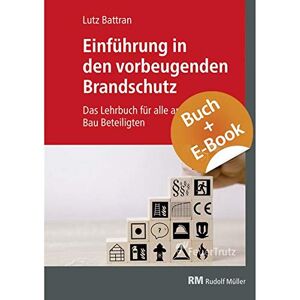 Lutz Battran - Einführung in den vorbeugenden Brandschutz - mit E-Book (PDF): Das Lehrbuch für alle am Bau Beteiligten: Das Lehrbuch für alle am Bau Beteiligten / INKLUSIVE E-LEARNING - Preis vom 13.06.2026 05:28:29 h Lutz Battran - Einführung in den vorbeugenden Brandschutz - mit E-Book (PDF): Das Lehrbuch für alle am Bau Beteiligten: Das Lehrbuch für alle am Bau Beteiligten / INKLUSIVE E-LEARNING - Preis vom 13.06.2026 05:28:29 h