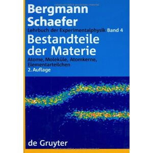Bergmann Lehrbuch der Experimentalphysik, Band 4: Bestandteile der Materie. Atome, Moleküle, Atomkerne, Elementarteilchen - Preis vom 14.06.2026 05:24:48 h Bergmann Lehrbuch der Experimentalphysik, Band 4: Bestandteile der Materie. Atome, Moleküle, Atomkerne, Elementarteilchen - Preis vom 14.06.2026 05:24:48 h