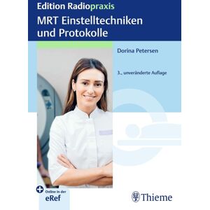 Dorina Petersen - MRT Einstelltechniken und Protokolle (Edition Radiopraxis) - Preis vom 14.06.2026 05:24:48 h Dorina Petersen - MRT Einstelltechniken und Protokolle (Edition Radiopraxis) - Preis vom 14.06.2026 05:24:48 h