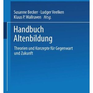 Becker Handbuch Altenbildung: Theorien Und Konzepte Für Gegenwart Und Zukunft (German Edition) - Preis vom 13.06.2026 05:28:29 h Becker Handbuch Altenbildung: Theorien Und Konzepte Für Gegenwart Und Zukunft (German Edition) - Preis vom 13.06.2026 05:28:29 h