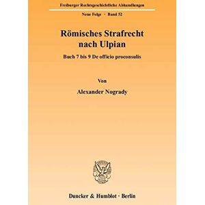 Alexander Nogrady - Römisches Strafrecht nach Ulpian.: Buch 7 bis 9 De officio proconsulis. (Freiburger Rechtsgeschichtliche Abhandlungen. N. F.) - Preis vom 14.06.2026 05:24:48 h Alexander Nogrady - Römisches Strafrecht nach Ulpian.: Buch 7 bis 9 De officio proconsulis. (Freiburger Rechtsgeschichtliche Abhandlungen. N. F.) - Preis vom 14.06.2026 05:24:48 h