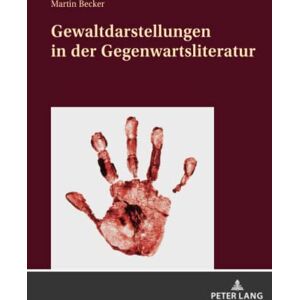 Becker Gewaltdarstellungen in der Gegenwartsliteratur: Dissertationsschrift - Preis vom 14.06.2026 05:24:48 h Becker Gewaltdarstellungen in der Gegenwartsliteratur: Dissertationsschrift - Preis vom 14.06.2026 05:24:48 h