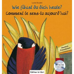 Lucia Scuderi - Wie fühlst du dich heute?: Kinderbuch Deutsch-Französisch mit Audio-CD - Preis vom 15.06.2026 05:30:30 h Lucia Scuderi - Wie fühlst du dich heute?: Kinderbuch Deutsch-Französisch mit Audio-CD - Preis vom 15.06.2026 05:30:30 h
