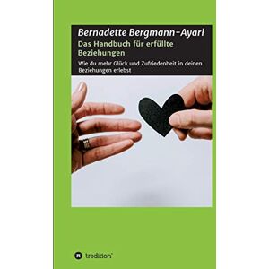 Bergmann Das Handbuch für erfüllte Beziehungen: Wie du mehr Glück und Zufriedenheit in deinen Beziehungen erlebst - Preis vom 14.06.2026 05:24:48 h Bergmann Das Handbuch für erfüllte Beziehungen: Wie du mehr Glück und Zufriedenheit in deinen Beziehungen erlebst - Preis vom 14.06.2026 05:24:48 h