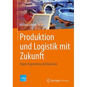 Michael Schenk - Produktion und Logistik mit Zukunft: Digital Engineering and Operation (VDI-Buch) - Preis vom 16.06.2026 05:30:18 h Michael Schenk - Produktion und Logistik mit Zukunft: Digital Engineering and Operation (VDI-Buch) - Preis vom 16.06.2026 05:30:18 h