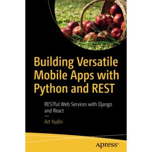 ART Building Versatile Mobile Apps with Python and REST: RESTful Web Services with Django and React - Preis vom 10.06.2026 05:35:22 h ART Building Versatile Mobile Apps with Python and REST: RESTful Web Services with Django and React - Preis vom 10.06.2026 05:35:22 h