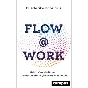 Friederike Fabritius - Flow@Work: Gehirngerecht führen – die besten Leute gewinnen und halten - Preis vom 13.06.2026 05:28:29 h Friederike Fabritius - Flow@Work: Gehirngerecht führen – die besten Leute gewinnen und halten - Preis vom 13.06.2026 05:28:29 h