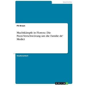 Braun Machtkämpfe in Florenz. Die Pazzi-Verschwörung um die Familie de' Medici - Preis vom 15.06.2026 05:30:30 h Braun Machtkämpfe in Florenz. Die Pazzi-Verschwörung um die Familie de' Medici - Preis vom 15.06.2026 05:30:30 h