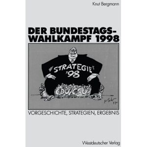 Bergmann Der Bundestagswahlkampf 1998. Vorgeschichte, Strategien, Ergebnis - Preis vom 14.06.2026 05:24:48 h Bergmann Der Bundestagswahlkampf 1998. Vorgeschichte, Strategien, Ergebnis - Preis vom 14.06.2026 05:24:48 h