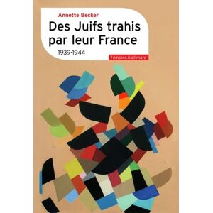 Becker Des Juifs trahis par leur France : 1939-1944 - Preis vom 10.06.2026 05:35:22 h Becker Des Juifs trahis par leur France : 1939-1944 - Preis vom 10.06.2026 05:35:22 h