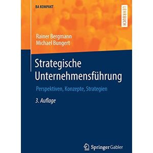 Bergmann Strategische Unternehmensführung: Perspektiven, Konzepte, Strategien (BA KOMPAKT) - Preis vom 14.06.2026 05:24:48 h Bergmann Strategische Unternehmensführung: Perspektiven, Konzepte, Strategien (BA KOMPAKT) - Preis vom 14.06.2026 05:24:48 h