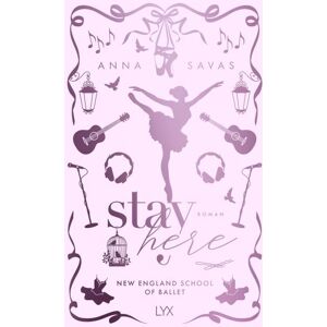 Anna Savas - Stay Here - New England School of Ballet: Special Edition - Preis vom 13.06.2026 05:28:29 h Anna Savas - Stay Here - New England School of Ballet: Special Edition - Preis vom 13.06.2026 05:28:29 h