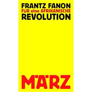Frantz Fanon - Für eine afrikanische Revolution: Politische Schriften - Preis vom 11.06.2026 05:43:19 h Frantz Fanon - Für eine afrikanische Revolution: Politische Schriften - Preis vom 11.06.2026 05:43:19 h