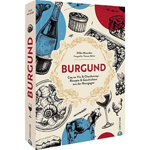 Hilke Maunder (him) - Kochbuch Frankreich – Burgund: Coq au Vin & Chardonnay: 80 Rezepte & Geschichten aus der Bourgogne. Authentische französische Land-Küche - Preis vom 16.06.2026 05:30:18 h Hilke Maunder (him) - Kochbuch Frankreich – Burgund: Coq au Vin & Chardonnay: 80 Rezepte & Geschichten aus der Bourgogne. Authentische französische Land-Küche - Preis vom 16.06.2026 05:30:18 h