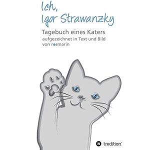 Becker Ich, Igor Strawanzky: Tagebuch eines Katers - Preis vom 16.06.2026 05:30:18 h Becker Ich, Igor Strawanzky: Tagebuch eines Katers - Preis vom 16.06.2026 05:30:18 h
