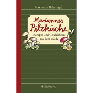 Behringer Mariannes Pilzküche: Rezepte und Geschichten aus dem Walde - Preis vom 10.06.2026 05:35:22 h Behringer Mariannes Pilzküche: Rezepte und Geschichten aus dem Walde - Preis vom 10.06.2026 05:35:22 h