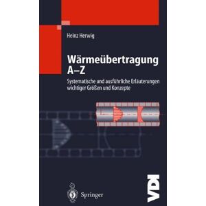 Heinz Herwig - Wärmeübertragung A-Z: Systematische und ausführliche Erläuterungen wichtiger Größen und Konzepte (VDI-Buch) - Preis vom 15.06.2026 05:30:30 h Heinz Herwig - Wärmeübertragung A-Z: Systematische und ausführliche Erläuterungen wichtiger Größen und Konzepte (VDI-Buch) - Preis vom 15.06.2026 05:30:30 h